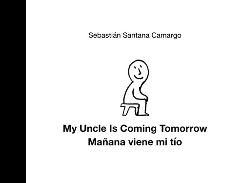 My Uncle Is Coming Tomorrow / Mañana Viene Mi Tío (English-Spanish Bilingual Edition) (Hardcover)