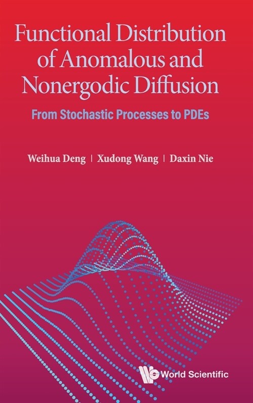 Functional Distribution of Anomalous and Nonergodic Diffusion: From Stochastic Processes to Pdes (Hardcover)