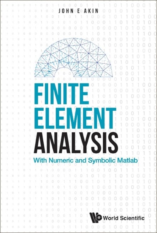 Finite Element Analysis: With Numeric and Symbolic MATLAB (Hardcover)