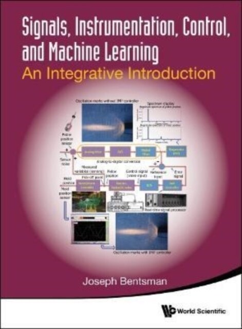 Signals, Instrumentation, Control, and Machine Learning: An Integrative Introduction (Hardcover)