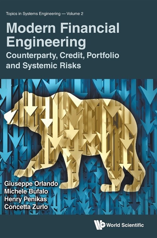 Modern Financial Engineering: Counterparty, Credit, Portfolio and Systemic Risks (Hardcover)