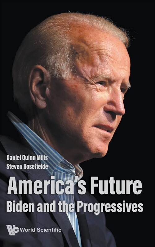 Americas Future: Biden and the Progressives (Hardcover)