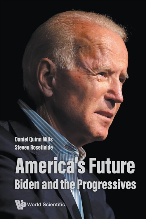 Americas Future: Biden and the Progressives (Paperback)