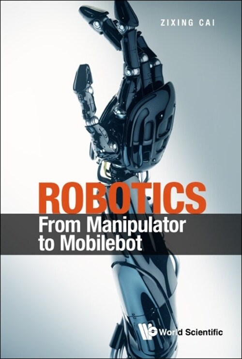 Robotics: From Manipulator to Mobilebot (Hardcover)