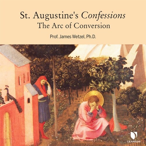 St. Augustines Confessions: The Arc of Conversion (MP3 CD)