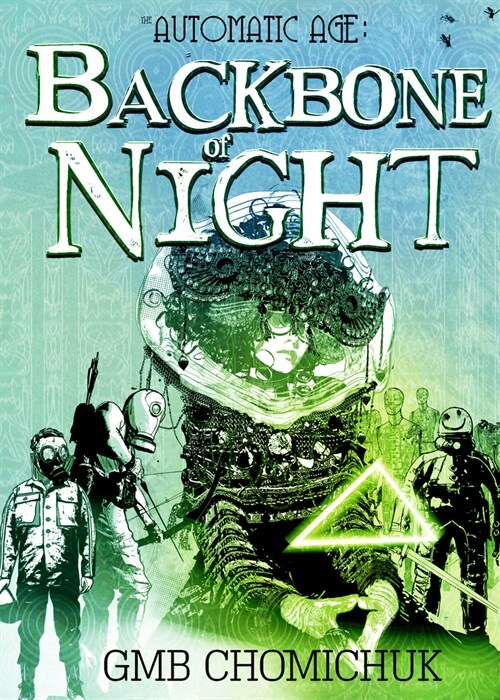 The Backbone of Night: Book 2 in the Automatic Age Saga (Paperback)