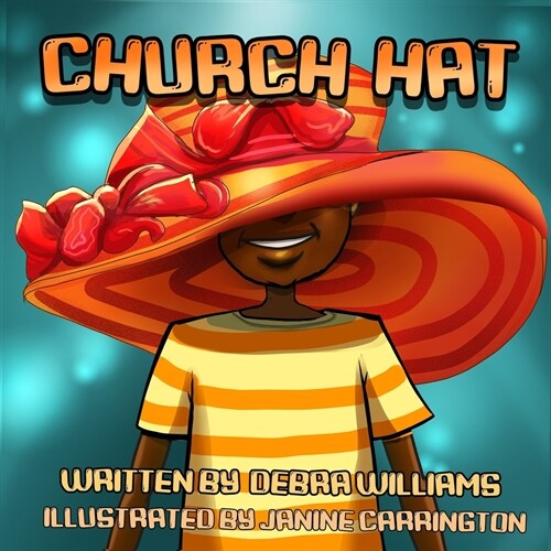 CHURCH HAT - A Colorful, Illustrated Childrens Book About the Joy of Being Loved As You Are (Paperback)