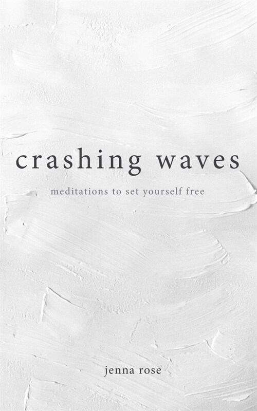 Crashing Waves: Meditations to Set Yourself Free (Paperback)