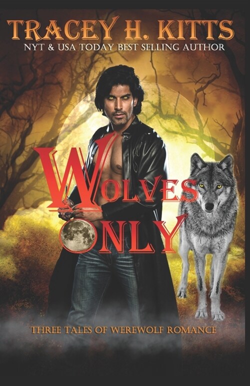 Wolves Only: Three Tales of Werewolf Romance (Paperback)