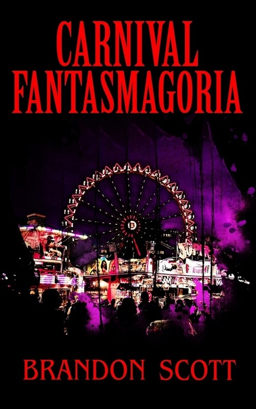 Carnival Fantasmagoria (Paperback)