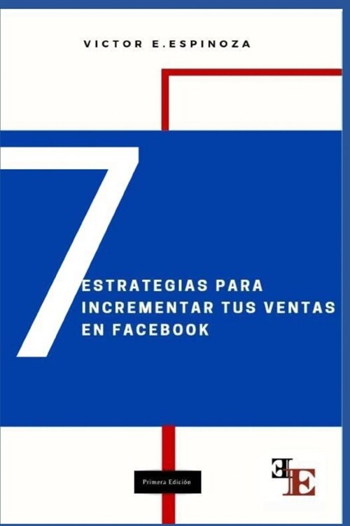 7 Estrategias para incrementar tus ventas por Facebook (Paperback)