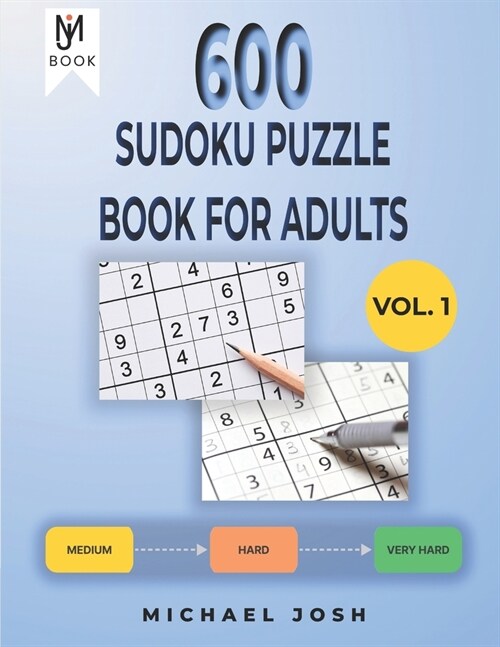 600 Sudoku Puzzle for Adult: 600 Medium To Very hard sudoku puzzles with solutions-Vol 1 (Paperback)