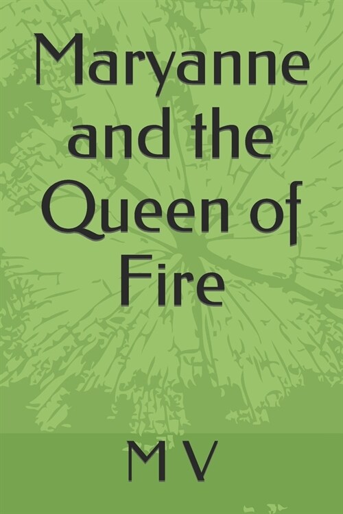 Maryanne and the Queen of Fire (Paperback)