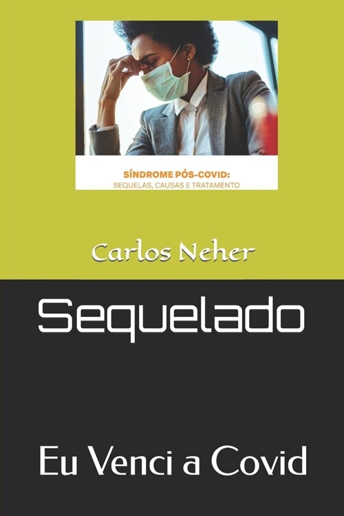 Sequelado: Eu Venci a Covid (Paperback)