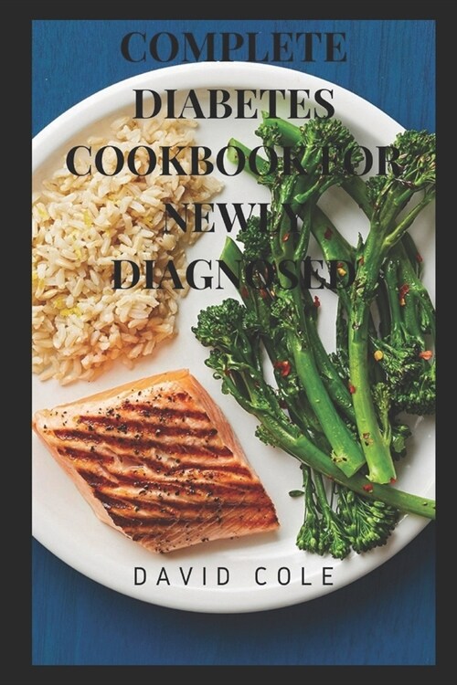 Complete Diabetes Cookbook for Newly Diagnosed (Paperback)