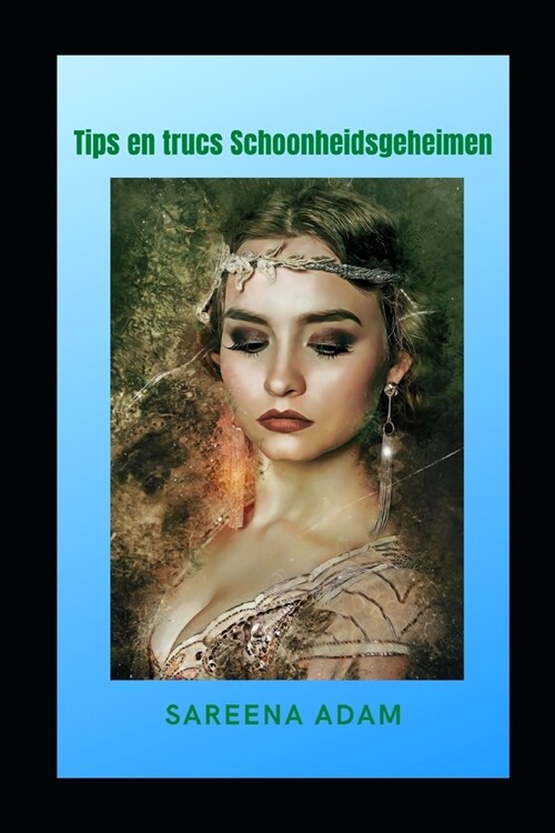 Tips en trucs Schoonheidsgeheimen (Paperback)