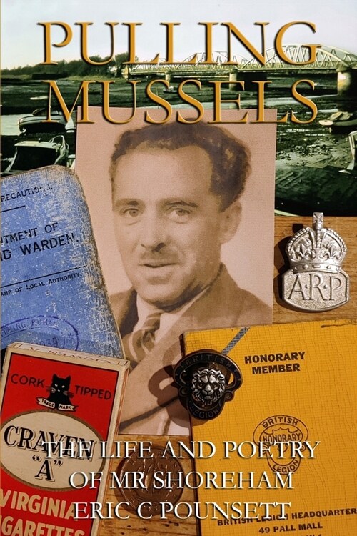 Pulling Mussels: The Life and Poetry of Mr Shoreham - Eric C Pounsett (Paperback)