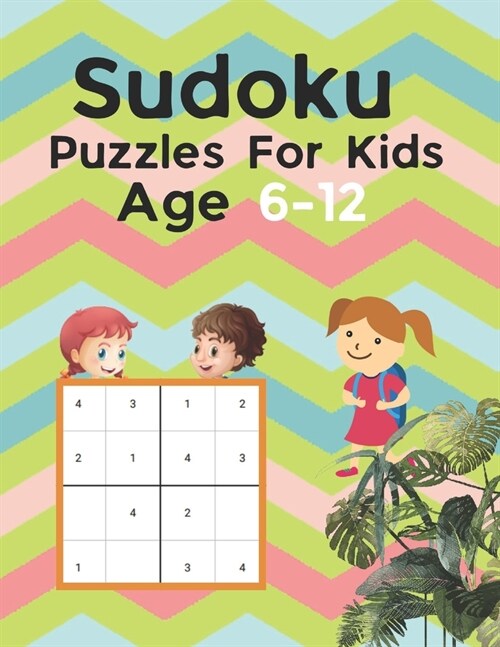 Sudoku Puzzles For Kids Age 6-12: Very Easy To Easy Sudoku Puzzles For Kids And Beginners (Paperback)