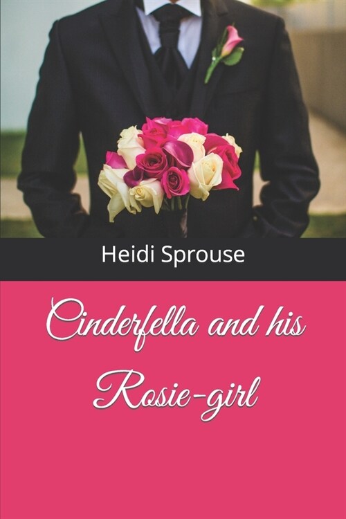 Cinderfella and his Rosie-girl (Paperback)