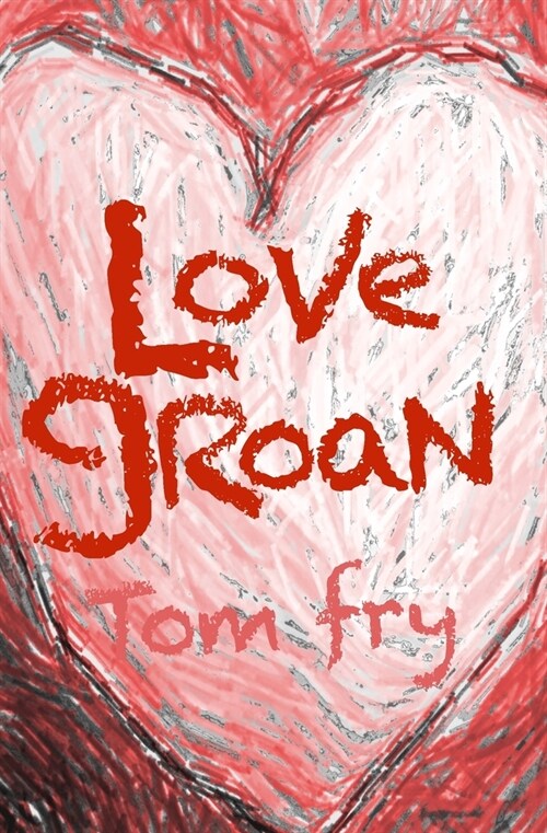 Love Groan: School of Love Trilogy (Paperback)