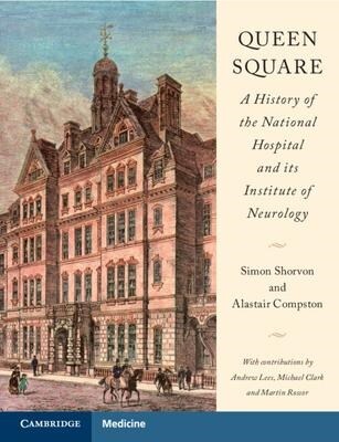 Queen Square: A History of the National Hospital and Its Institute of Neurology (Paperback)