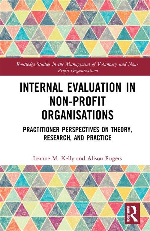 Internal Evaluation in Non-Profit Organisations : Practitioner Perspectives on Theory, Research, and Practice (Hardcover)
