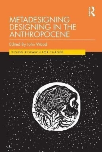 Metadesigning Designing in the Anthropocene (Hardcover)