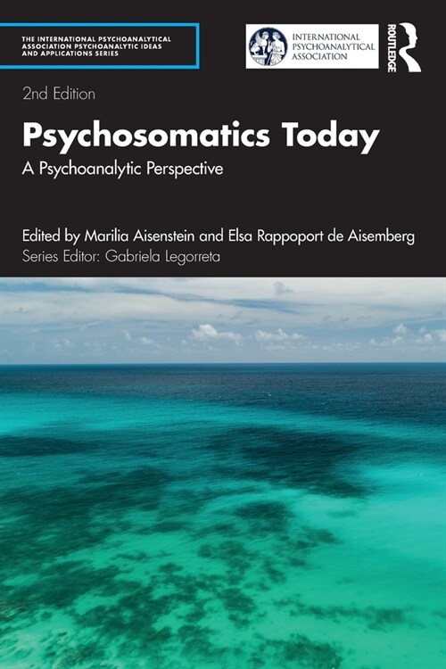 Psychosomatics Today : A Psychoanalytic Perspective (Paperback, 2 ed)