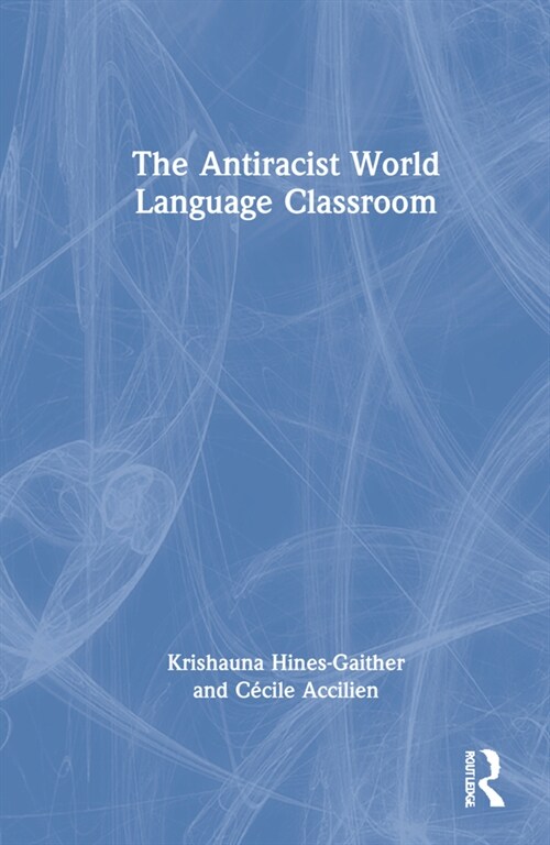 The Antiracist World Language Classroom (Hardcover)