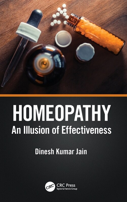 Homeopathy : An Illusion of Effectiveness (Hardcover)