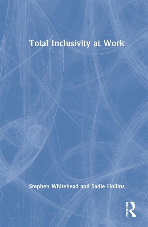 Total Inclusivity at Work (Hardcover)