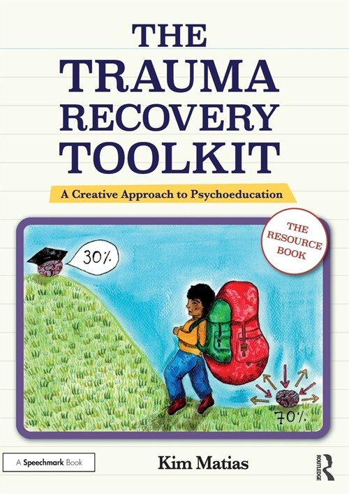 The Trauma Recovery Toolkit: The Resource Book : A Creative Approach to Psychoeducation (Paperback)