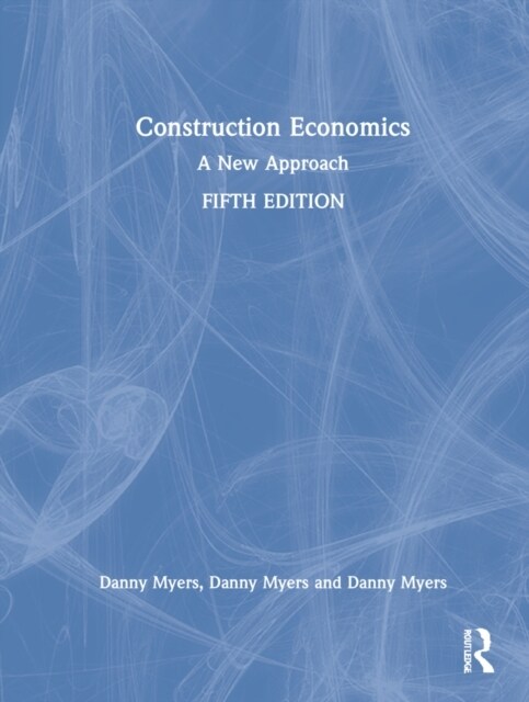 Construction Economics : A New Approach (Hardcover, 5 ed)