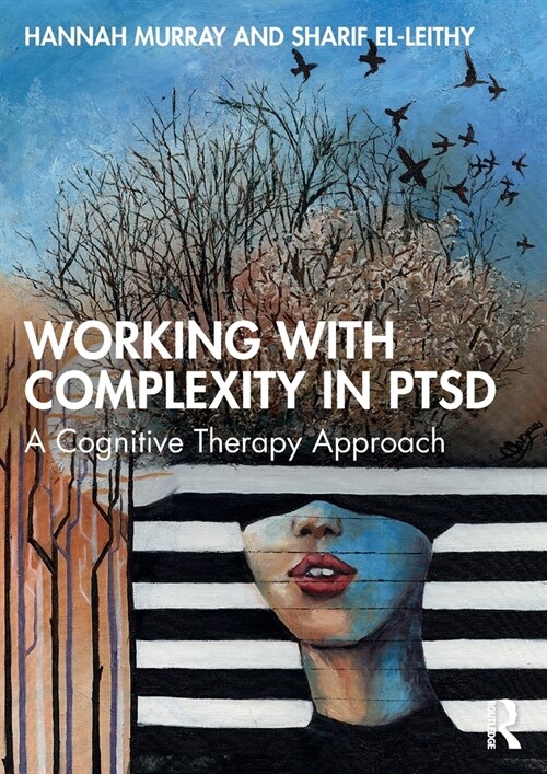 Working with Complexity in PTSD : A Cognitive Therapy Approach (Paperback)