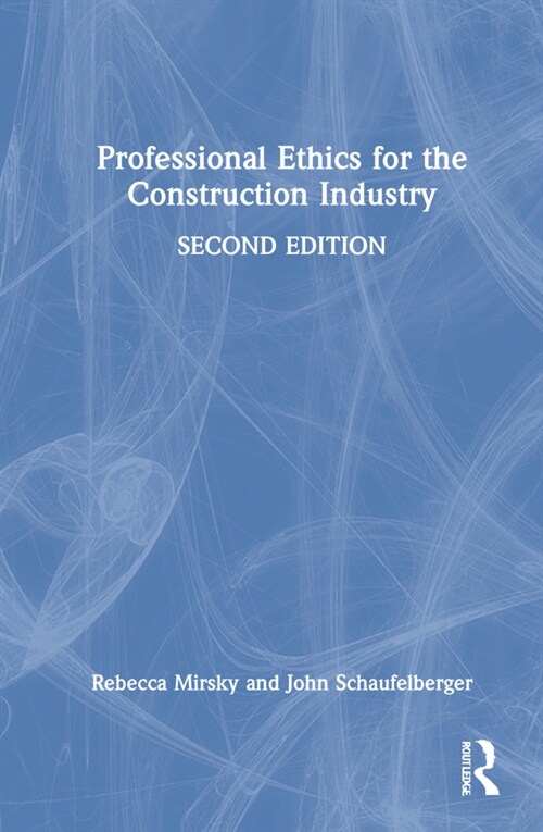 Professional Ethics for the Construction Industry (Hardcover, 2 ed)