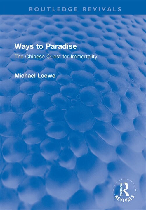 Ways to Paradise : The Chinese Quest for Immortality (Hardcover)