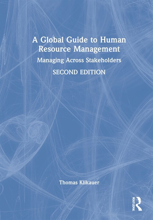 A Global Guide to Human Resource Management : Managing Across Stakeholders (Hardcover, 2 ed)