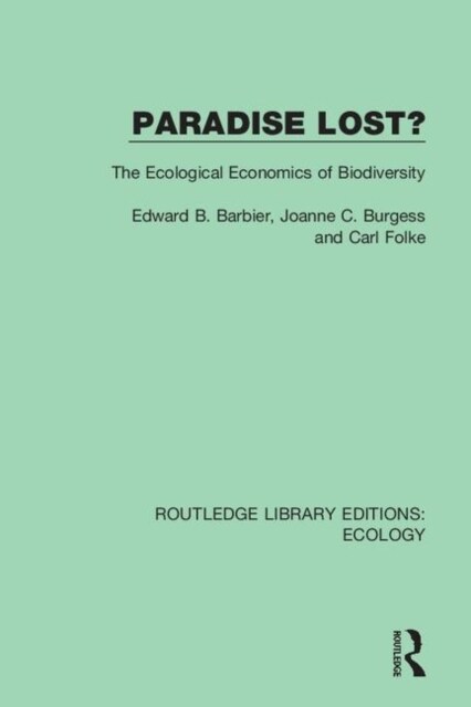 Paradise Lost? : The Ecological Economics of Biodiversity (Paperback)