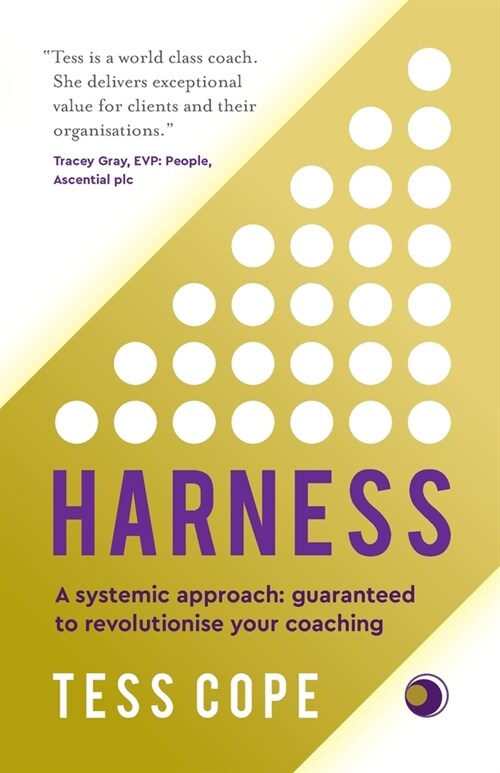 Harness : A systemic approach: guaranteed to revolutionise your coaching (Paperback)