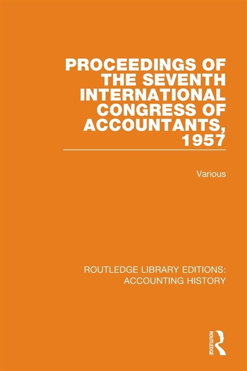 Proceedings of the Seventh International Congress of Accountants, 1957 (Paperback)