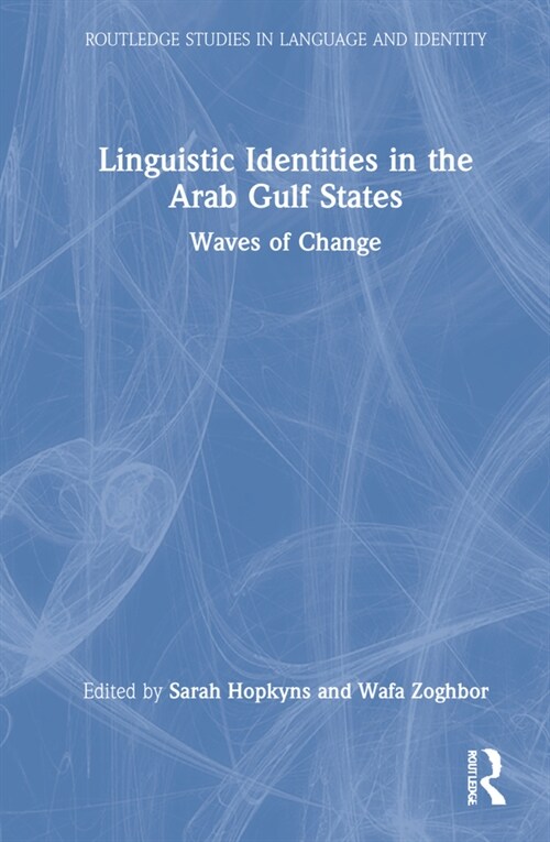 Linguistic Identities in the Arab Gulf States : Waves of Change (Hardcover)