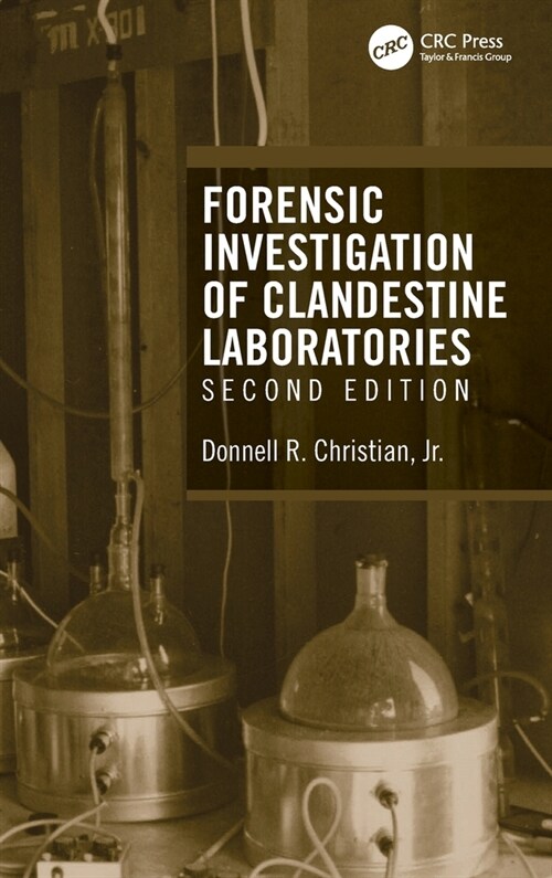 Forensic Investigation of Clandestine Laboratories (Hardcover, 2 ed)