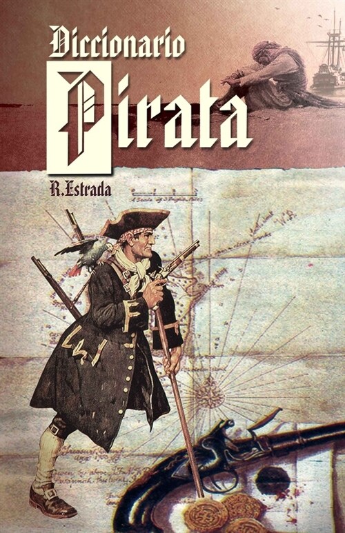 Diccionario Pirata: Recopilaci? de piratas famosos y t?minos n?ticos. (Paperback)