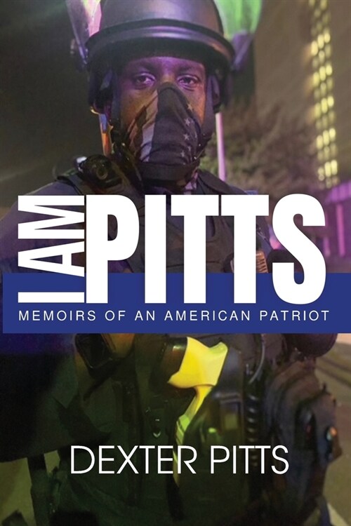 I Am Pitts: Memoirs of an American Patriot (Paperback)