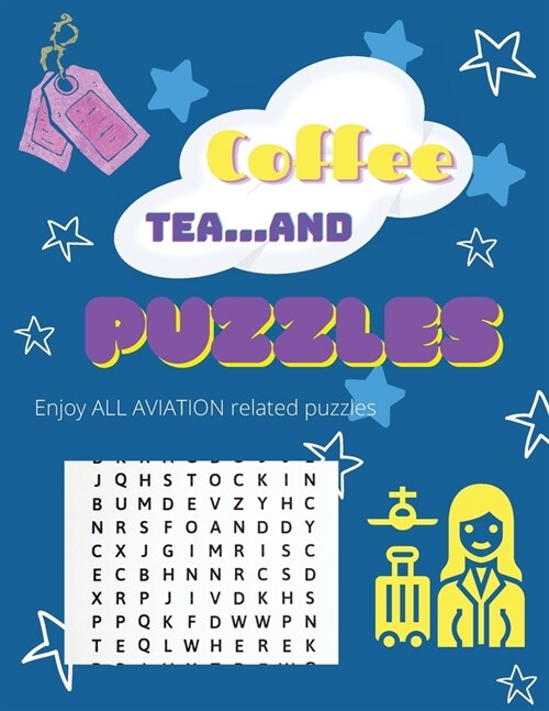 COFFEE TEA ...and PUZZLES: Enjoy all Aviation related puzzles (Paperback)