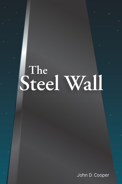 The Steel Wall: For You When You Are For Me, Against You When You Are Against Me (Paperback)