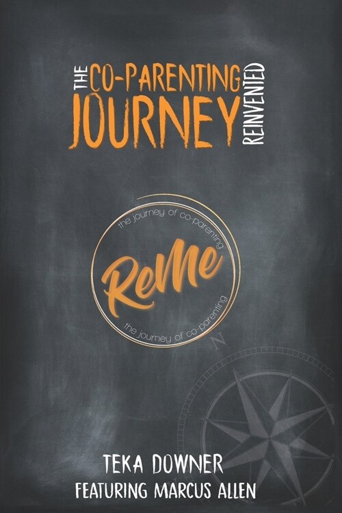 Re-Me The Journey of Co-Parenting: The Co-Parenting Journey Reinvented (Paperback)