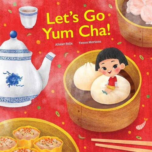 Lets Go Yum Cha: A Dim Sum Adventure! (Paperback)