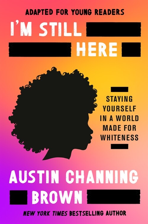 Im Still Here (Adapted for Young Readers): Loving Myself in a World Not Made for Me (Hardcover)
