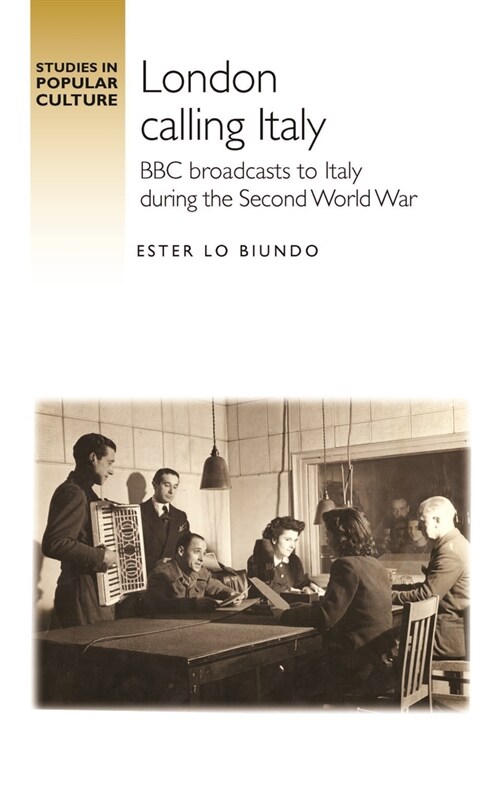 London Calling Italy : BBC Broadcasts During the Second World War (Hardcover)